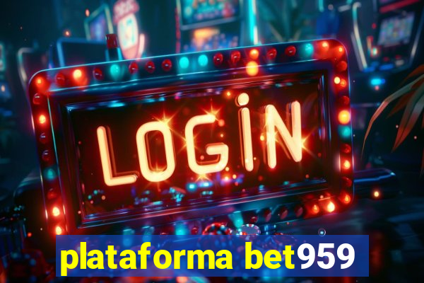 plataforma bet959