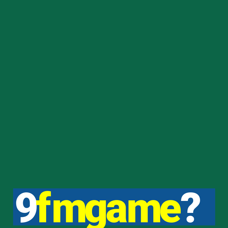 9fmgame?