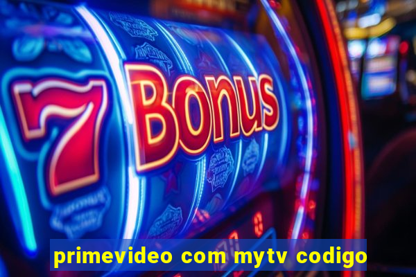 primevideo com mytv codigo