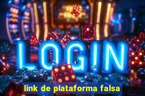 link de plataforma falsa