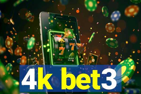 4k bet3