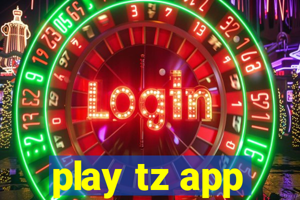 play tz app