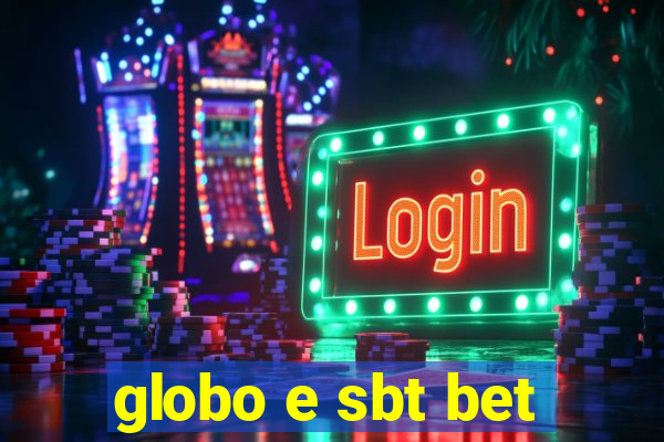 globo e sbt bet