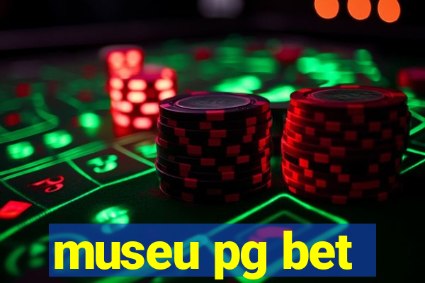 museu pg bet