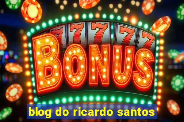 blog do ricardo santos