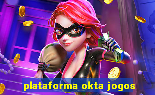 plataforma okta jogos