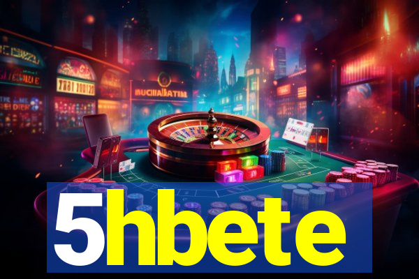 5hbete