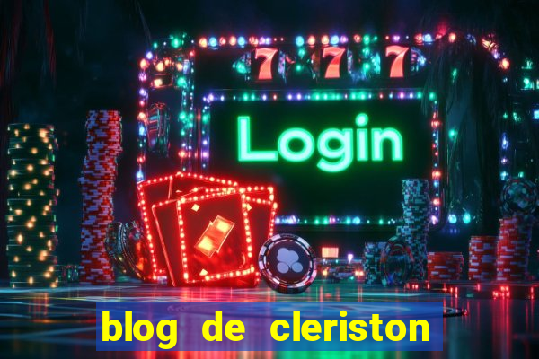 blog de cleriston silva serrinha bahia