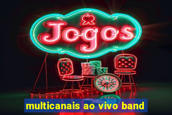 multicanais ao vivo band