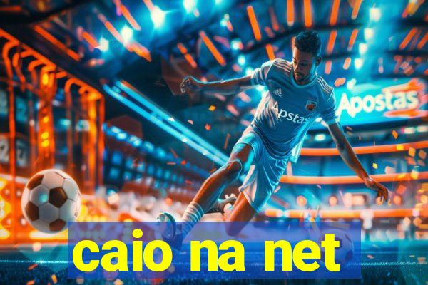 caio na net