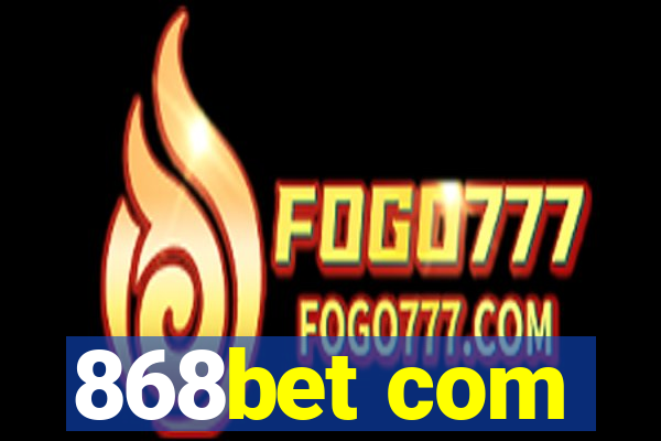 868bet com