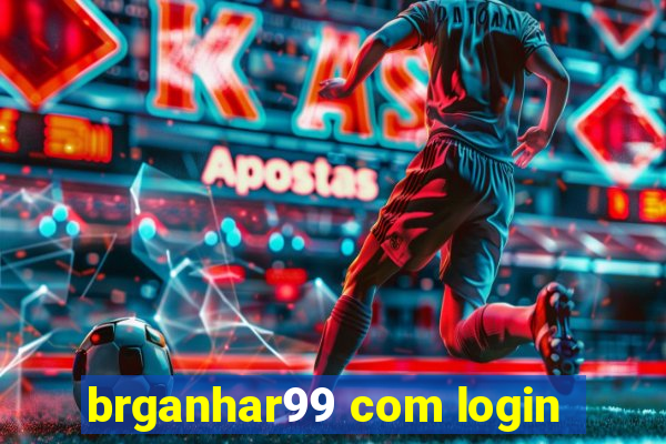 brganhar99 com login