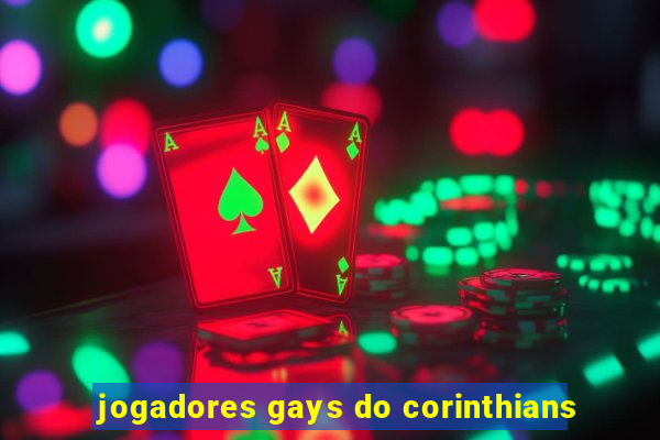 jogadores gays do corinthians