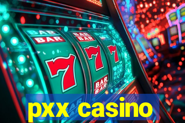 pxx casino