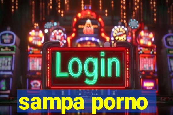 sampa porno