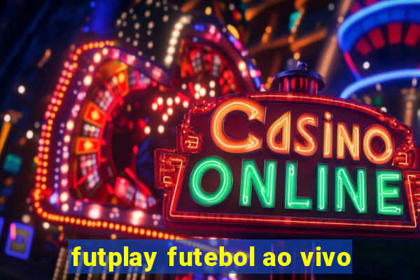 futplay futebol ao vivo