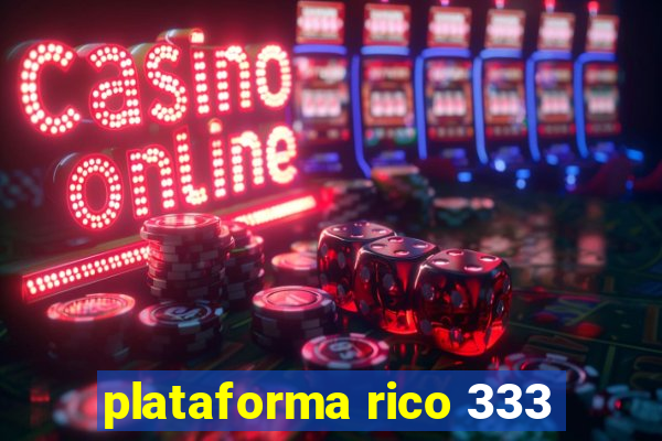 plataforma rico 333