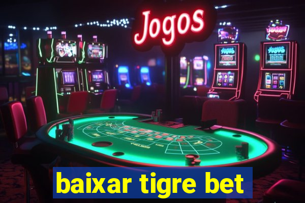 baixar tigre bet