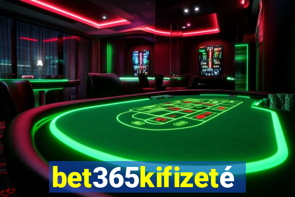 bet365kifizetés