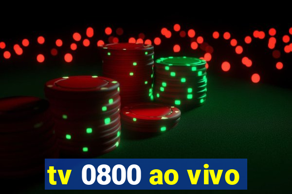 tv 0800 ao vivo