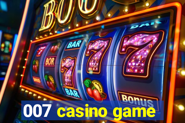 007 casino game