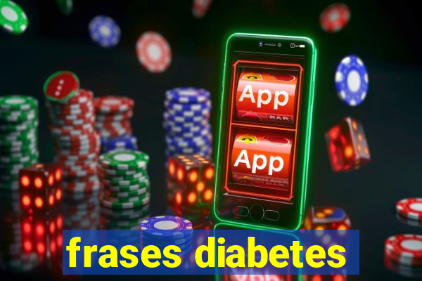 frases diabetes