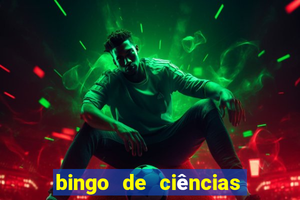 bingo de ciências 8 ano