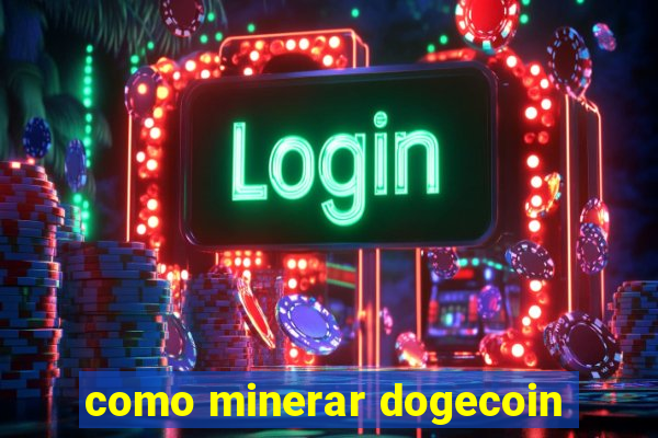 como minerar dogecoin