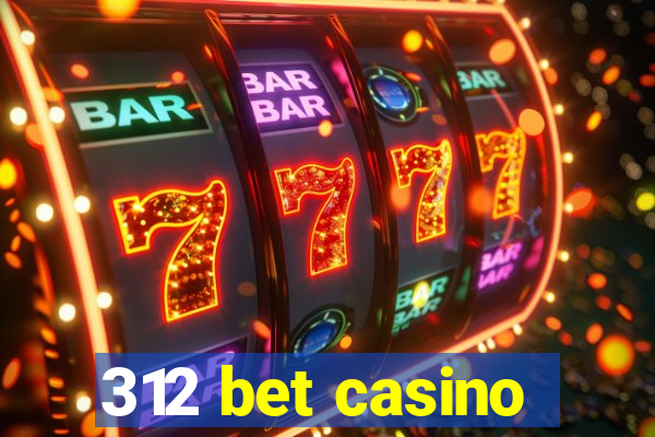 312 bet casino