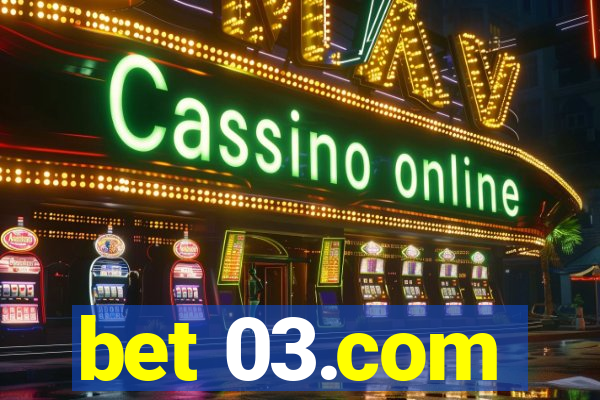 bet 03.com