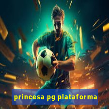 princesa pg plataforma