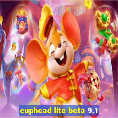 cuphead lite beta 9.1