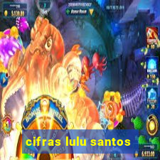 cifras lulu santos