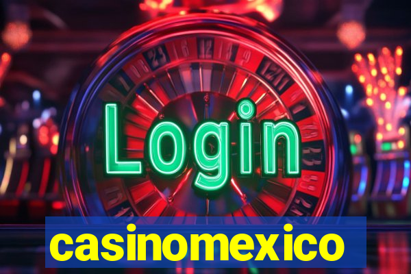 casinomexico