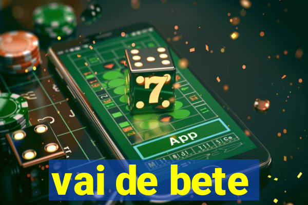 vai de bete