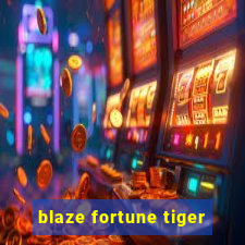 blaze fortune tiger