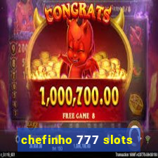 chefinho 777 slots