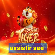 assistir see