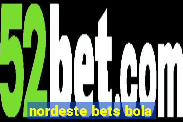 nordeste bets bola