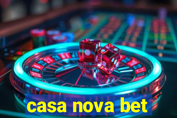 casa nova bet