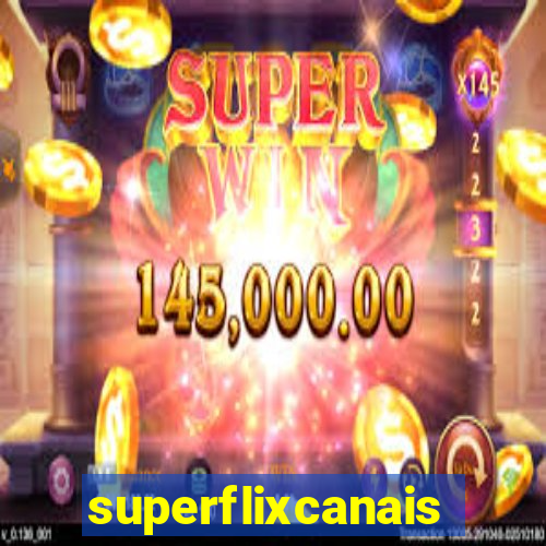 superflixcanais