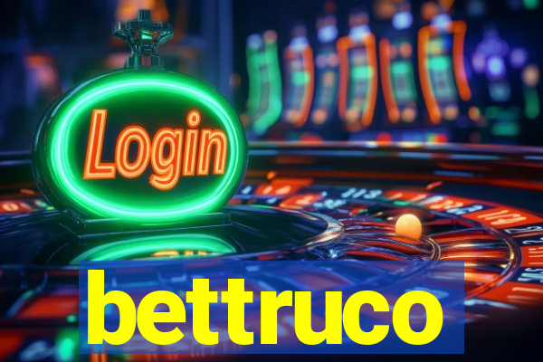 bettruco