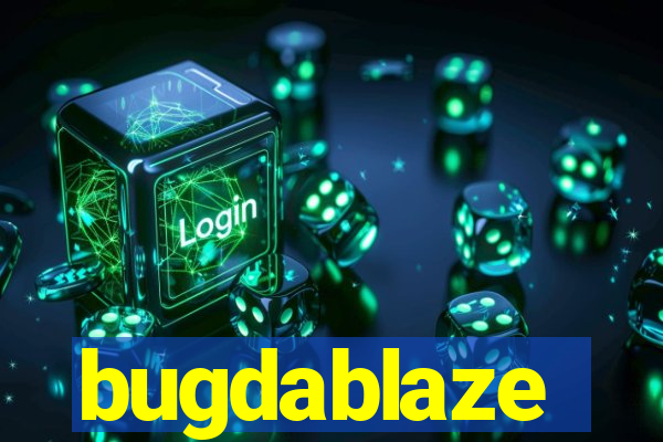 bugdablaze