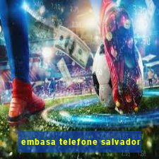 embasa telefone salvador