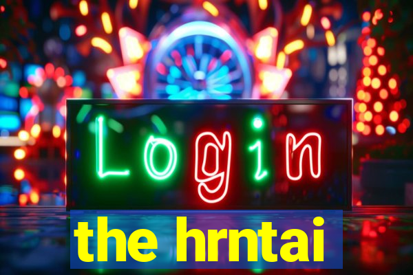 the hrntai