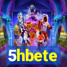 5hbete