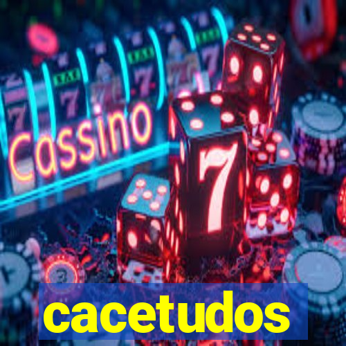 cacetudos