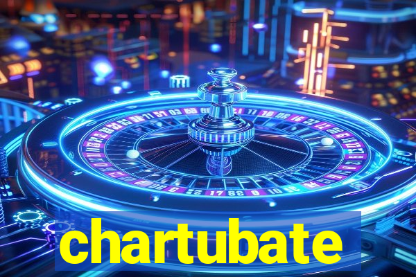 chartubate