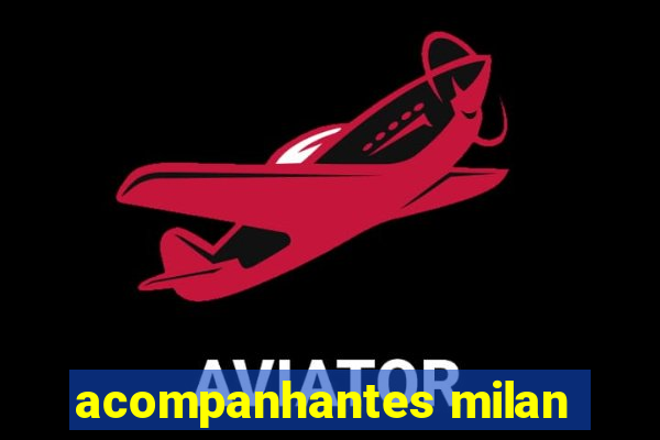 acompanhantes milan