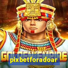 pixbetforadoar